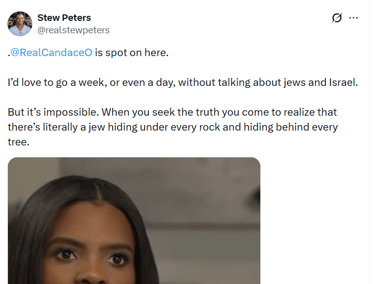 A tweet that says: 

.@RealCandaceO is spot on here. 

I’d love to go a week, or even a day, without talking about jews and Israel. 

But it’s impossible. When you seek the truth you come to realize that there’s literally a jew hiding under every rock and hiding behind every tree.